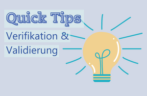 Verifikation & Validierung: Quick Tips 2022