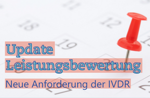 IVDR fordert Aktualisierung der Leistungsbewertung – So schaffen Sie das!