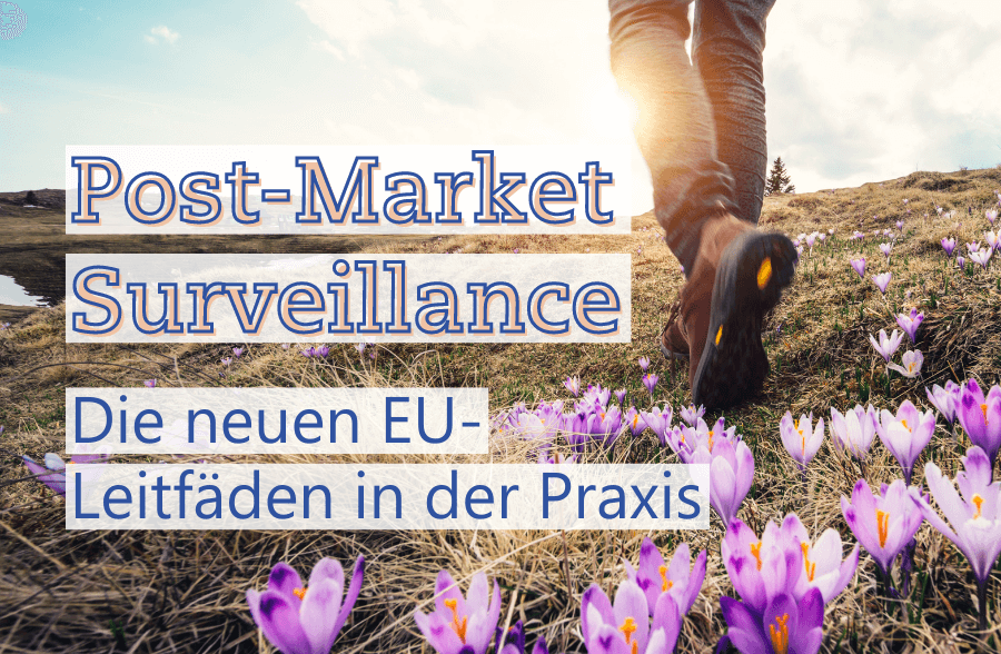 Textbild von Post-Market-Surveillance: So unterstützen die neuen EU-Leitfäden in der Praxis -EN- Metecon GmbH