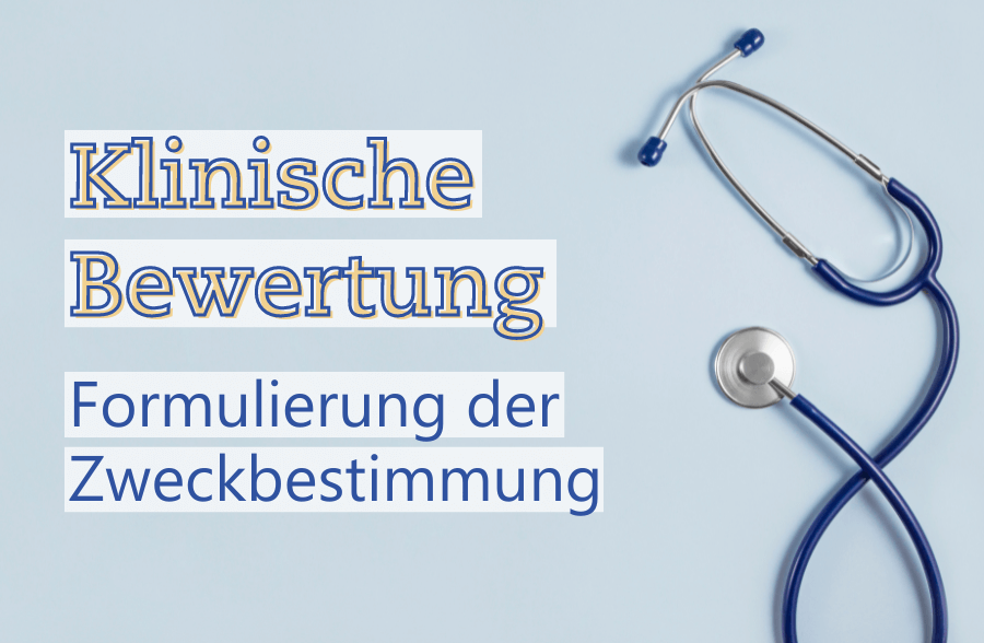 Textbild von Klinische Bewertung von Medizinprodukten: Warum die Formulierung der Zweckbestimmung frühzeitig erfolgen sollte-EN- Metecon GmbH