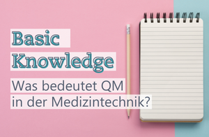 Textbild zum Thema Basics: Was bedeutet Qualitätsmanagement in der Medizintechnik? - Metecon GmbH