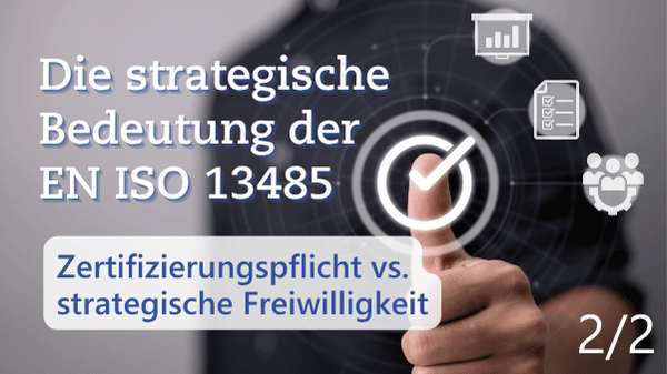Infografik: Strategische Bedeutung der EN ISO 13485 im Vergleich von Zertifizierungspflicht und freiwilliger Zertifizierung