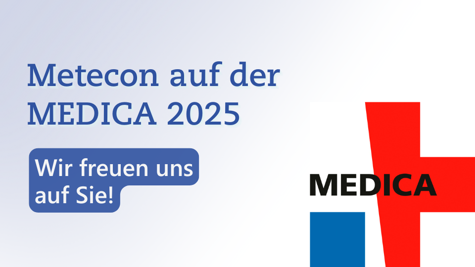 Metecon auf der MEDICA 2025 – Wir freuen uns auf Sie! Metecon auf der MEDICA 2025 in Düsseldorf, Halle 10 / F42-8 – Wir freuen uns auf Ihren Besuch am MedicalMountains-Gemeinschaftsstand.