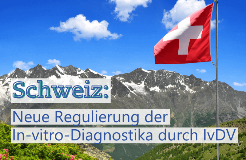 Schweiz: Neue Regulierung der In-vitro-Diagnostika durch IvDV