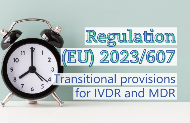 Amending Regulation (EU) 2023/607: What's behind the new transitional provisions for MDR and IVDR?