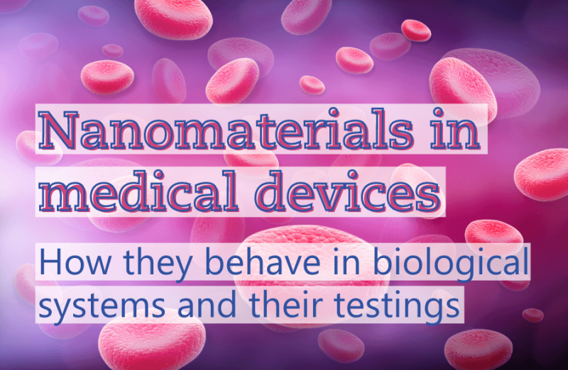 Textimage of Nanomaterials in Medical Devices – How they behave in biological systems, their testing, and pitfalls-Metecon GmbH