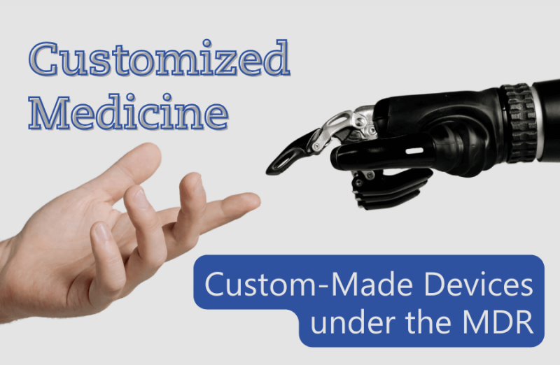 Customized Medicine - Custom-Made Devices under the Medical Device Regulation (MDR)