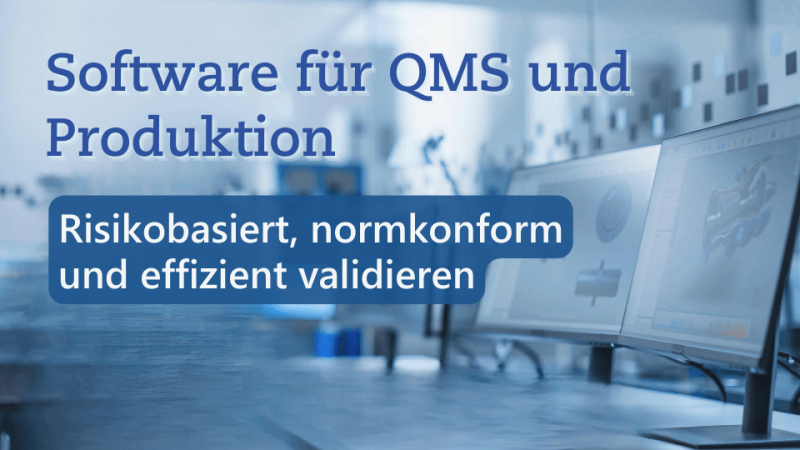 Textbild "Software für QMS und Produktion: Risikobasiert, normkonform und effizient validieren" von Metecon GmbH