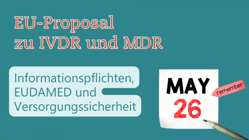 Textbild von EU-Proposal zu IVDR und MDR - Informationspflichten, EUDAMED und Versorgungssicherheit und Bild des Datums 26. Mai-Metecon GmbH