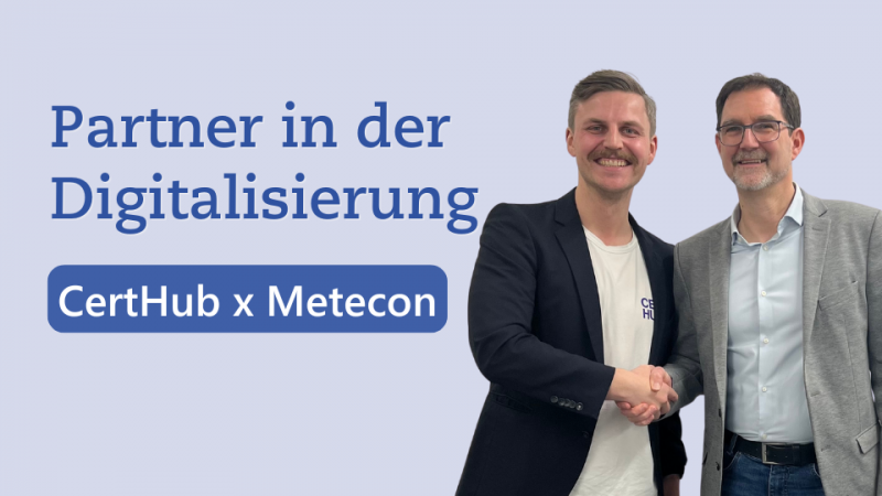 Partnerschaft zwischen Metecon und CertHub zur Digitalisierung von Regulatory-, Compliance- und Submission-Prozessen in der Medizintechnik